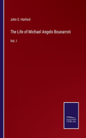 Life of Michael Angelo Bounarroti