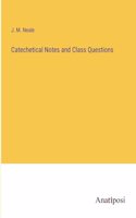 Catechetical Notes and Class Questions