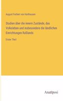 Studien über die innern Zustände, das Volksleben und insbesondere die ländlichen Einrichtungen Rußlands