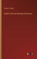 Knight's American Mechanical Dictionary