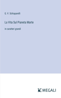 Vita Sul Pianeta Marte