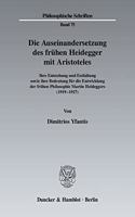 Die Auseinandersetzung Des Fruhen Heidegger Mit Aristoteles