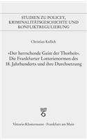 Der Herrschende Geist Der Thorheit: Die Frankfurter Lotterienormen Des 18. Jahrhunderts Und Ihre Durchsetzung