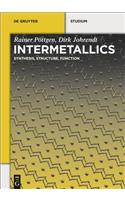 Intermetallics: Synthesis, Structure, Function