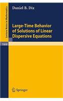 Large-Time Behavior of Solutions of Linear Dispersive Equations
