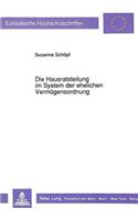 Die Hausratsteilung im System der ehelichen Vermoegensordnung