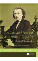 Brahms and Bruckner as Artistic Antipodes