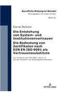 Entstehung von System- und Institutionenvertrauen - Die Bedeutung von Zertifikaten nach DIN EN ISO 9001 als Vertrauenssubstitute