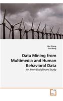 Data Mining from Multimedia and Human Behavioral Data