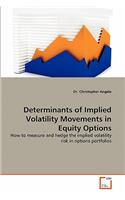 Determinants of Implied Volatility Movements in Equity Options: (English)