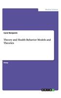 Theory and Health Behavior Models and Theories