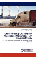 Order Routing Challenge in Warehouse Operations - An Empirical Study