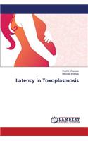 Latency in Toxoplasmosis