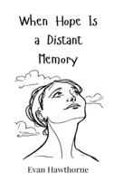 When Hope Is a Distant Memory