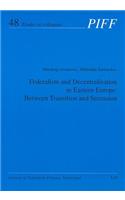 Federalism and Decentralisation in Eastern Europe: Between Transition and Secession, 48