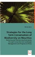 Strategies for the Long Term Conservation of Biodiversity on Mauritius