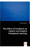 The Effect of Feedback on Explicit and Implicit Perceptual Learning