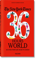 New York Times 36 Hours. Monde. 150 Villes de Abu Dhabi À Zurich