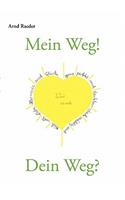 Mein Weg! Dein Weg?: Unterwegs auf dem Lebensweg(German)