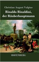 Rinaldo Rinaldini, der Räuberhauptmann: Romantische Geschichte(German)