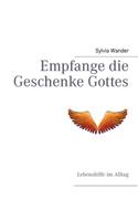 Empfange die Geschenke Gottes
