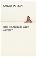 How to Speak and Write Correctly