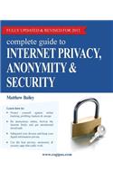 Complete Guide to Internet Privacy, Anonymity & Security