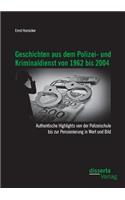 Geschichten aus dem Polizei- und Kriminaldienst von 1962 bis 2004