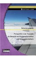Preispolitik in der Touristik am Beispiel von Fluggesellschaften und Reiseveranstaltern