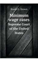Minimum Wage Cases Supreme Court of the United States: (English)