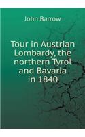 Tour in Austrian Lombardy, the Northern Tyrol and Bavaria in 1840