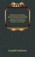 Handbuch der astronomischen Instrumentenkunde. Eine Beschreibung der bei astronomischen Beobachtungen benutzten Instrumente sowie Erlauterung der . Grunde liegenden Principien (German Edition)