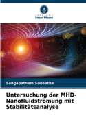 Untersuchung der MHD-Nanofluidströmung mit Stabilitätsanalyse