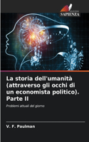 La storia dell'umanità (attraverso gli occhi di un economista politico). Parte II