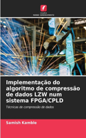 Implementação do algoritmo de compressão de dados LZW num sistema FPGA/CPLD