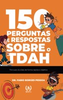 150 perguntas e respostas sobre o TDAH