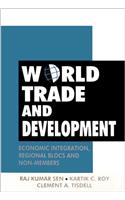 World Trade And Development : Economic Integration Regional Blocs And Non-Members