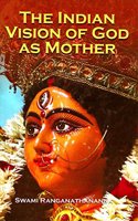 The Indian Vision of God as Mother