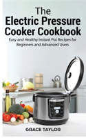 The Electric Pressure Cooker Cookbook