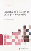 La practica de la tasacion de costas en el proceso civil