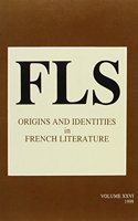 Origins and Identities in French Literature: 26 (French Literature Series)