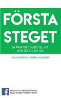 Första steget: En praktisk guide till att leva det liv du vill