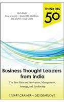 Thinkers 50: Business Thought Leaders from India: the Best Ideas on Innovation, Management, Strategy, and Leadership