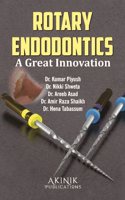 Rotary Endodontics: A Great Innovation (ISBN No. 978-93-5570-634-8)