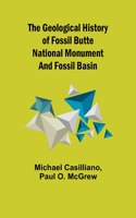 Geological History of Fossil Butte National Monument and Fossil Basin