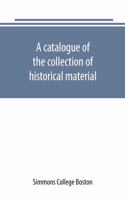 catalogue of the collection of historical material. New England History Teachers' Association