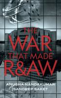 The War That Made R&AW