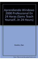 Aprendiendo Windows 2000 Professional En 24 Horas (Sams Teach Yourself...In 24 Hours)