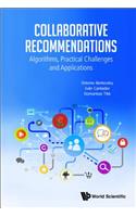 Collaborative Recommendations: Algorithms, Practical Challenges and Applications