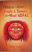 Himalayan Folklore: Ghosts & Demons from West Nepal